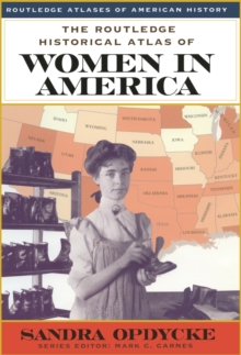 The Routledge Historical Atlas of Women in America