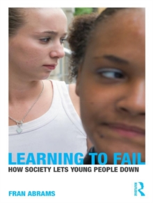 Learning to Fail : How Society Lets Young People Down