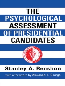 The Psychological Assessment of Presidential Candidates