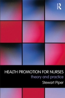 Health Promotion for Nurses : Theory and Practice