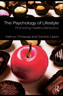 The Psychology of Lifestyle : Promoting Healthy Behaviour