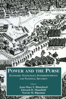 Power and the Purse : Economic Statecraft, Interdependence and National Security