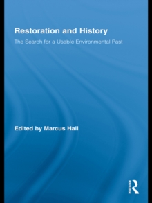 Restoration and History : The Search for a Usable Environmental Past