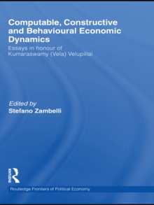 Computable, Constructive and Behavioural Economic Dynamics : Essays in Honour of Kumaraswamy (Vela) Velupillai