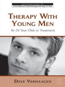 Therapy With Young Men : 16-24 Year Olds in Treatment