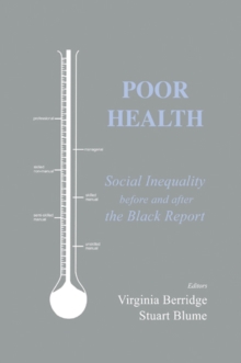 Poor Health : Social Inequality before and after the Black Report