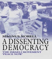 A Dissenting Democracy : The Israeli Movement 'Peace Now'