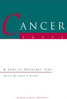 Cancer Facts : A Concise Oncology Text