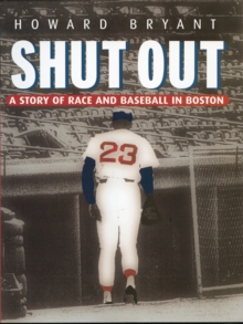 Shut Out : A Story of Race and Baseball in Boston