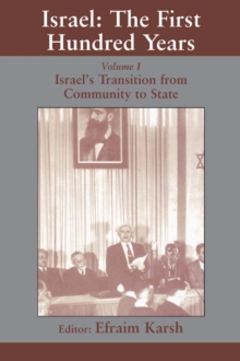 Israel: the First Hundred Years : Volume I: Israel's Transition from Community to State