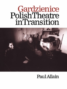 Gardzienice: Polish Theatre in Transition