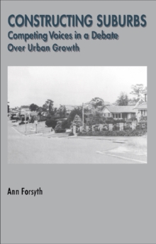 Constructing Suburbs : Competing Voices in a Debate over Urban Growth