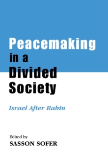 Peacemaking in a Divided Society : Israel After Rabin