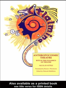 Anthropocosmic Theatre : Rite in the Dynamics of Theatre