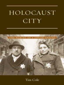 Holocaust City : The Making of a Jewish Ghetto