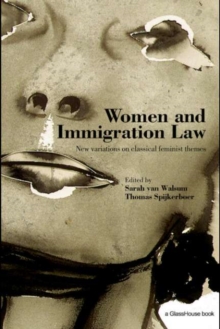 Women and Immigration Law : New Variations on Classical Feminist Themes