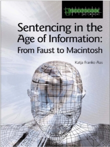 Sentencing in the Age of Information : From Faust to Macintosh