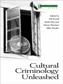 Cultural Criminology Unleashed