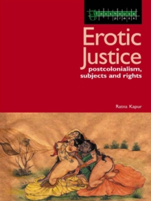 Erotic Justice : Law and the New Politics of Postcolonialism