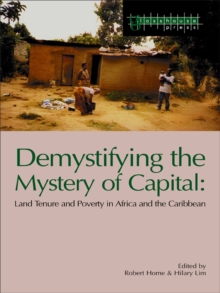 Demystifying the Mystery of Capital : Land Tenure & Poverty in Africa and the Caribbean