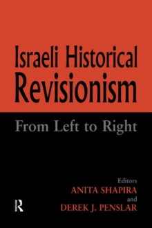 Israeli Historical Revisionism : From Left to Right