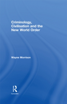 Criminology, Civilisation and the New World Order