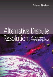 Alternative Dispute Resolution : A Developing World Perspective