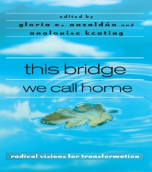 this bridge we call home : radical visions for transformation