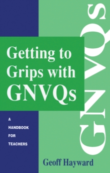 Getting to Grips with GNVQs : A Handbook for Teachers