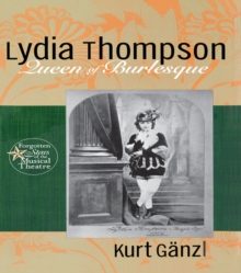 Lydia Thompson : Queen of Burlesque