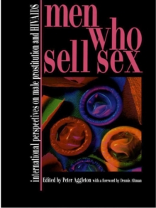 Men Who Sell Sex : International Perspectives on Male Prostitution and HIV/AIDS