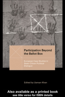 Participation Beyond the Ballot Box : European Case Studies in State-Citizen Political Dialogue