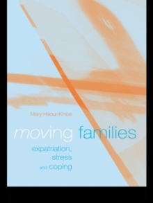 Moving Families : Expatriation, Stress and Coping