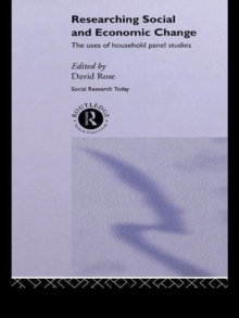 Researching Social and Economic Change : The Uses of Household Panel Studies