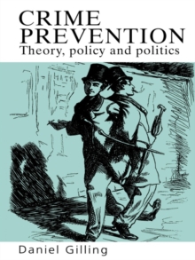 Crime Prevention : Theory, Policy And Practice