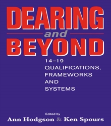 Dearing and Beyond : 14-19 Qualifications, Frameworks and Systems