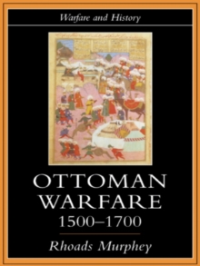 Ottoman Warfare, 1500-1700