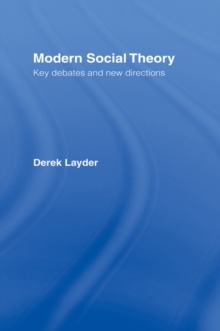 Modern Social Theory : Key Debates And New Directions