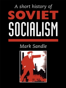 A Short History Of Soviet Socialism