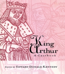 King Arthur : A Casebook