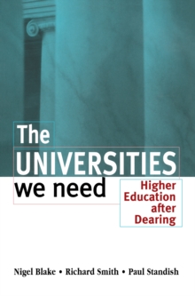 The Universities We Need : Higher Education After Dearing