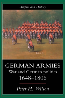 German Armies : War and German Society, 1648-1806