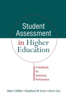 Student Assessment in Higher Education : A Handbook for Assessing Performance