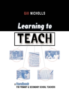 Learning to Teach : A Handbook for Primary and Secondary School Teachers