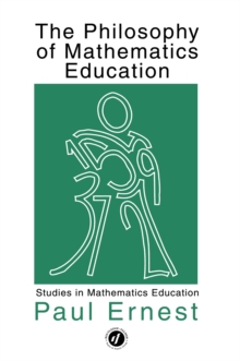 The Philosophy of Mathematics Education