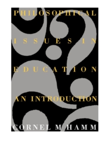 Philosophical Issues In Education : An Introduction