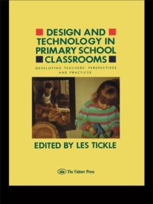 Design And Technology In Primary School Classrooms : Developing Teachers' Perspectives And Practices