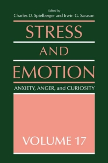 Stress and Emotion : Anxiety, Anger and Curiosity, Volume 17