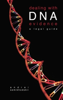 Dealing with DNA Evidence : A Legal Guide