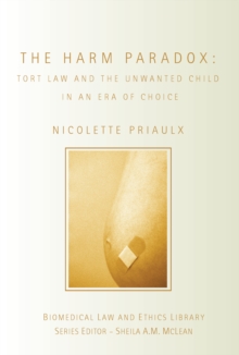 The Harm Paradox : Tort Law and the Unwanted Child in an Era of Choice